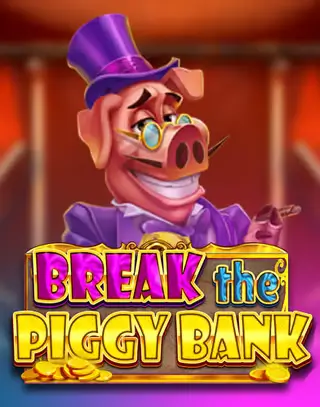 Break the piggy bank
